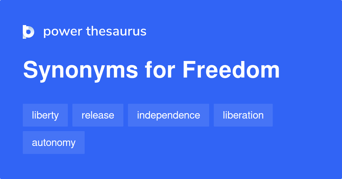 Freedom Synonyms 1 455 Words And Phrases For Freedom