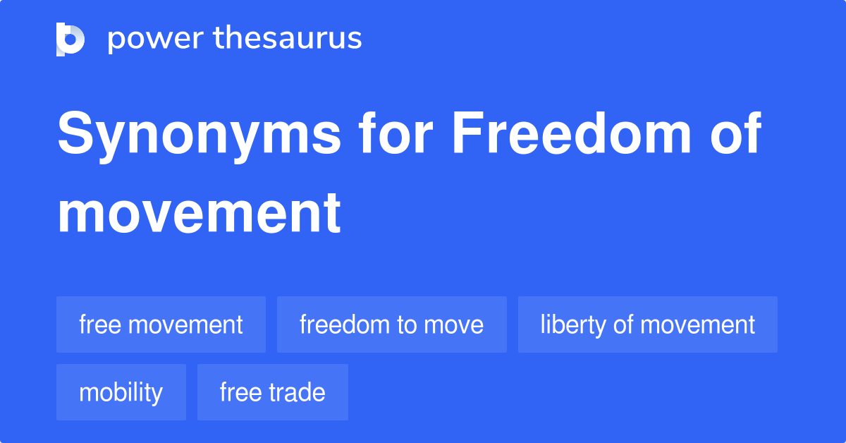 Freedom Of Movement Synonyms 2 
