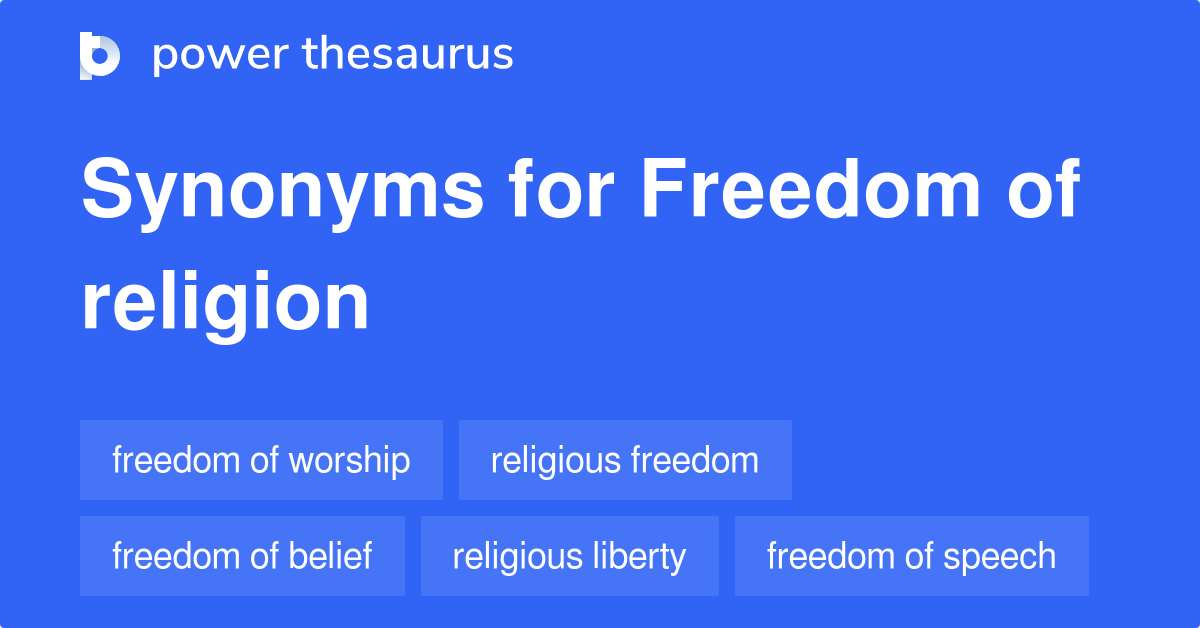 Freedom Of Religion Synonyms 204 Words And Phrases For Freedom Of Religion
