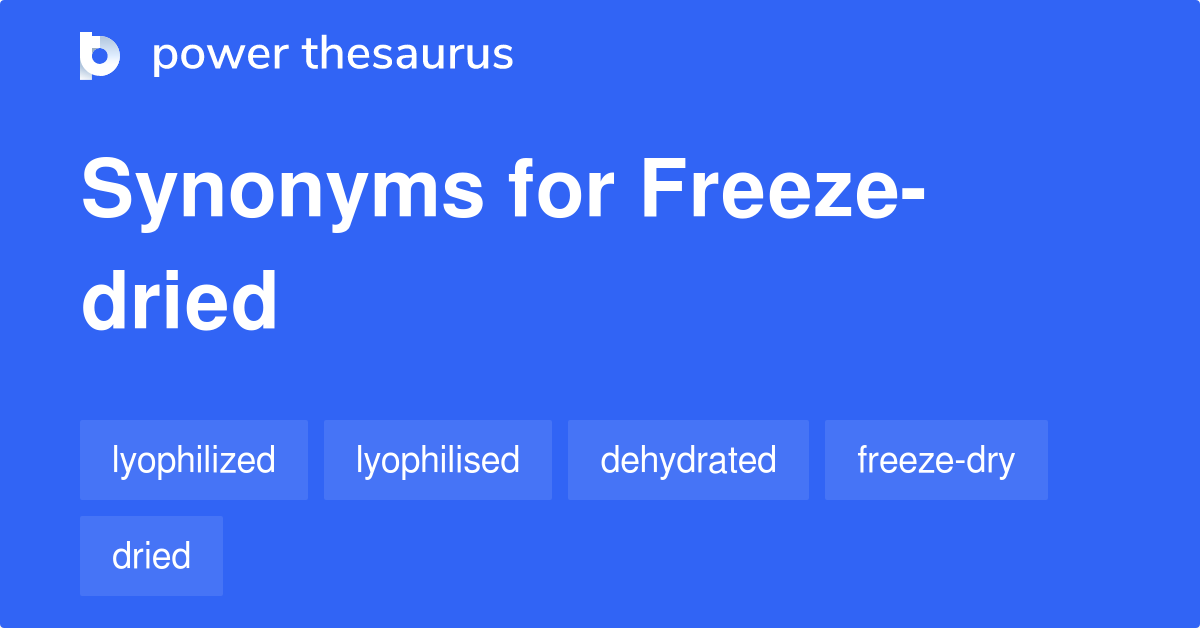 freeze-dried-synonyms-49-words-and-phrases-for-freeze-dried