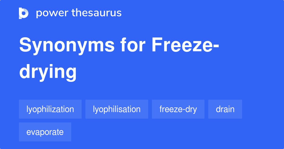 freeze-drying-synonyms-85-words-and-phrases-for-freeze-drying