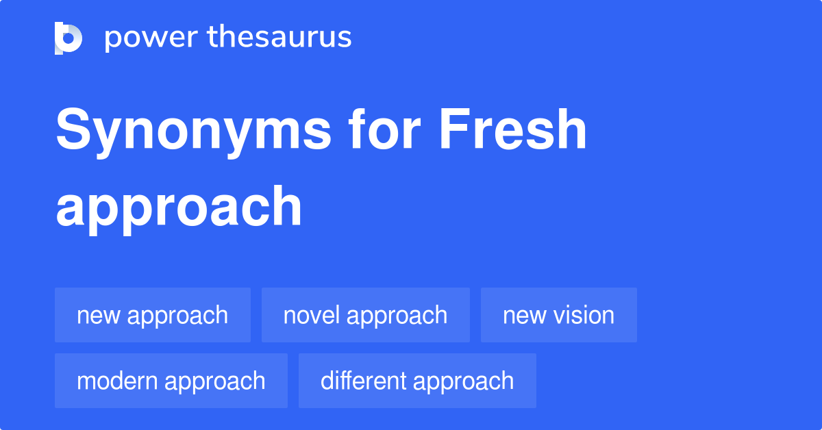 fresh-approach-synonyms-380-words-and-phrases-for-fresh-approach