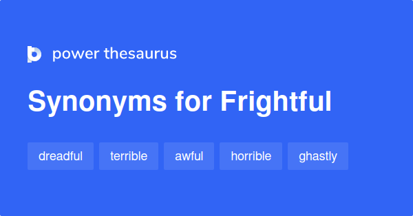 What Are Other Words For Frightful