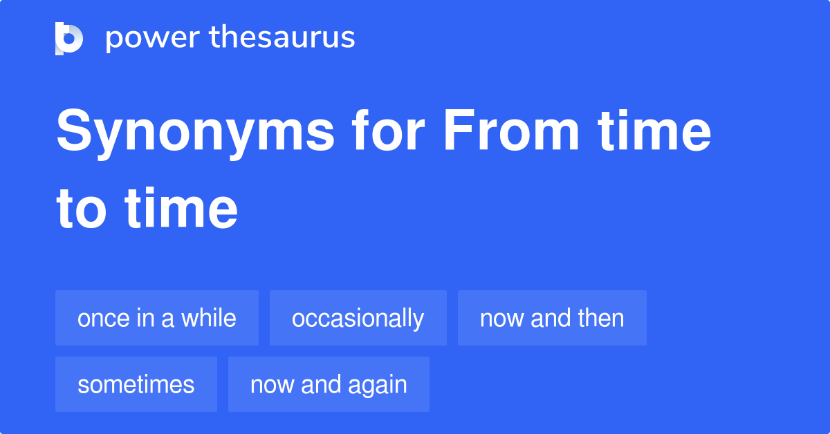 from-time-to-time-synonyms-264-words-and-phrases-for-from-time-to-time