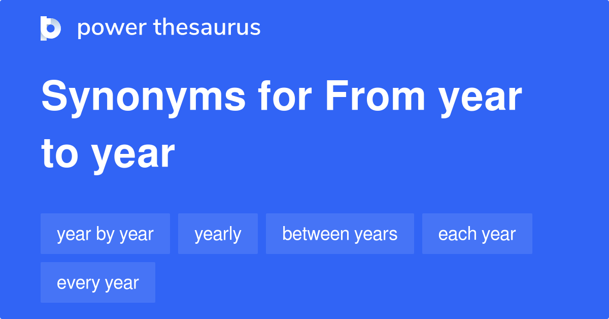 from-year-to-year-synonyms-42-words-and-phrases-for-from-year-to-year