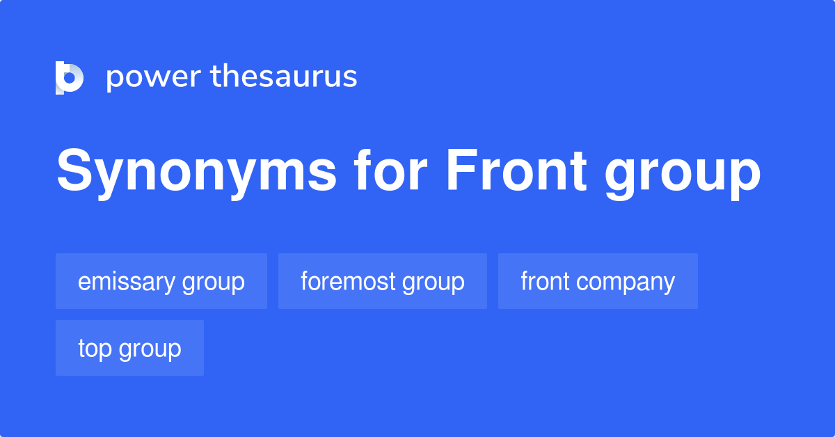 front-group-synonyms-10-words-and-phrases-for-front-group