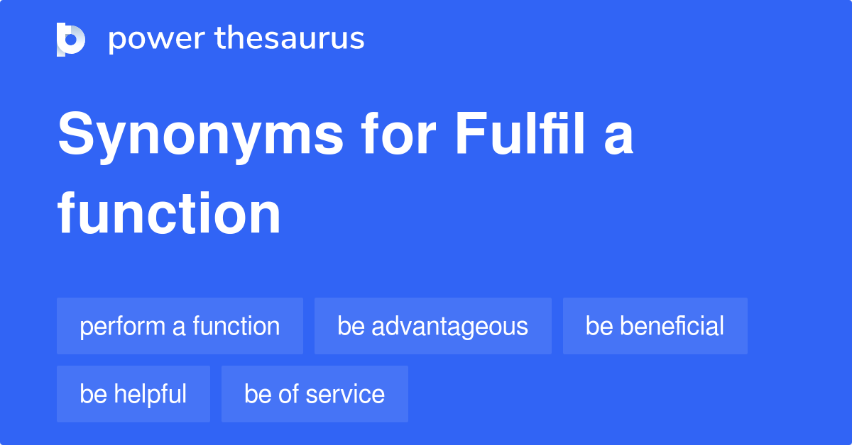 fulfil-a-function-synonyms-95-words-and-phrases-for-fulfil-a-function