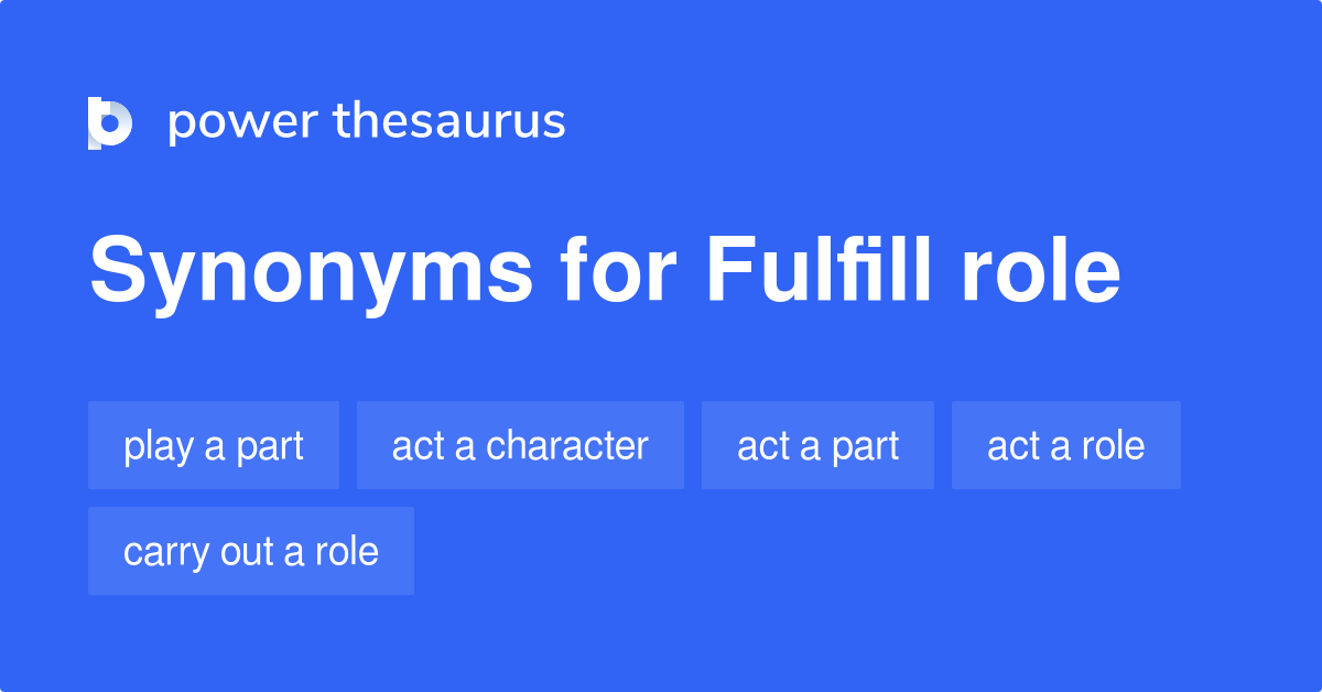 fulfill-role-synonyms-23-words-and-phrases-for-fulfill-role