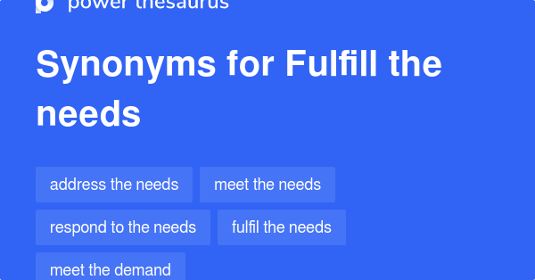 fulfill-the-needs-synonyms-57-words-and-phrases-for-fulfill-the-needs