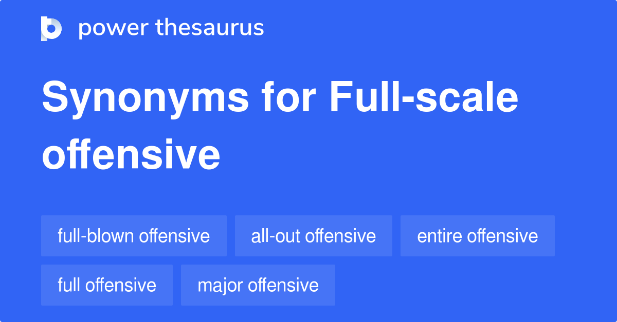 full-scale-offensive-synonyms-7-words-and-phrases-for-full-scale