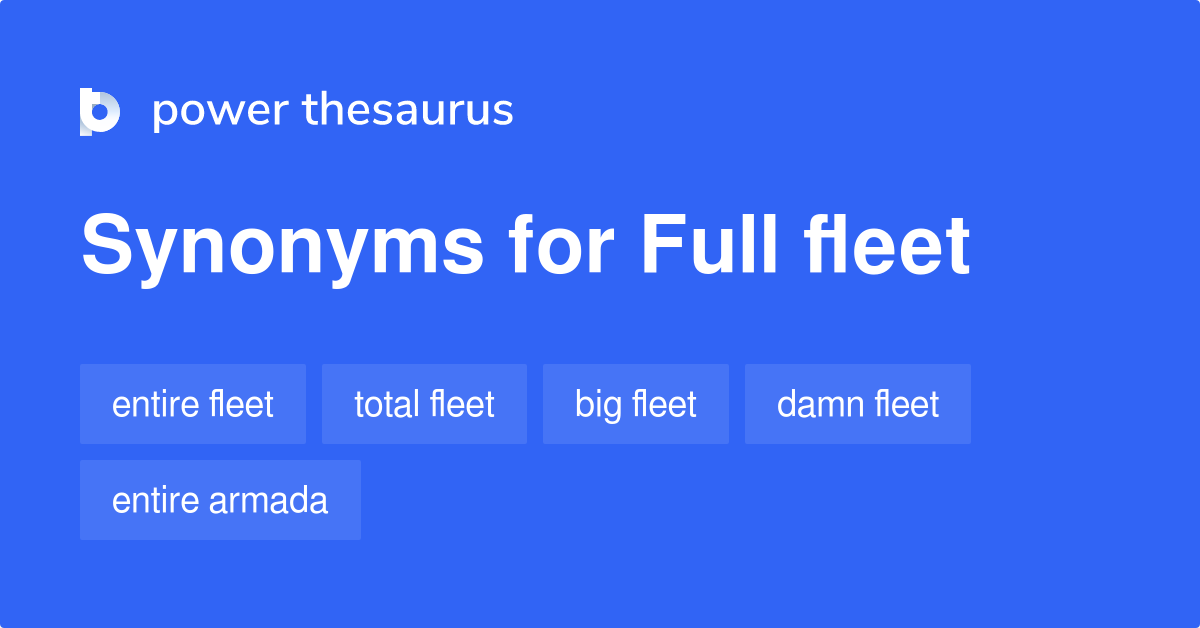 Full Fleet synonyms 28 Words and Phrases for Full Fleet