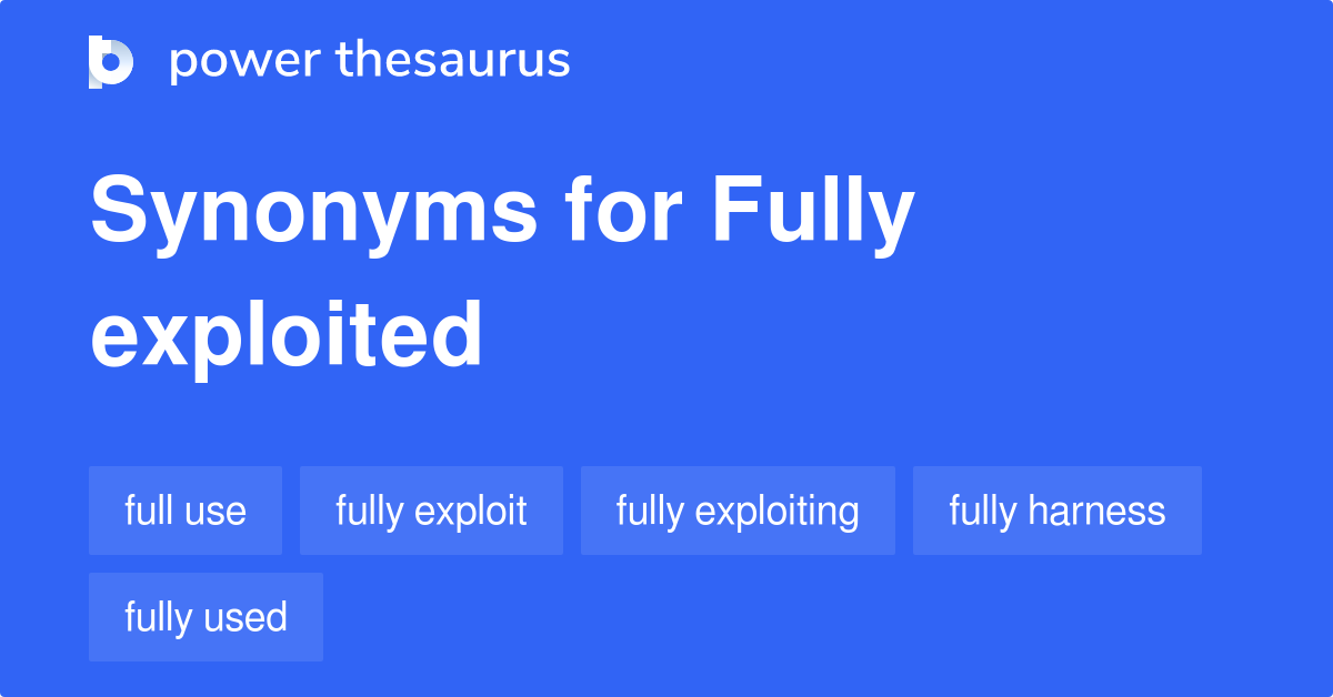 fully-exploited-synonyms-62-words-and-phrases-for-fully-exploited