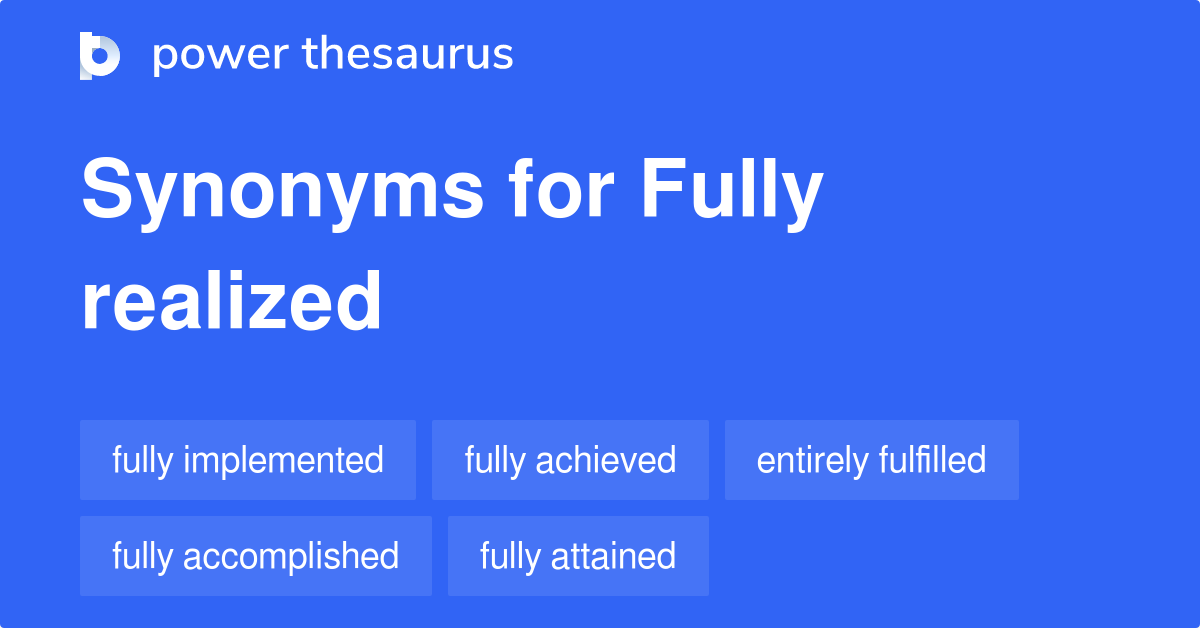 fully-realized-synonyms-121-words-and-phrases-for-fully-realized