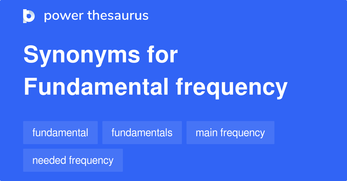 fundamental-frequency-synonyms-90-words-and-phrases-for-fundamental