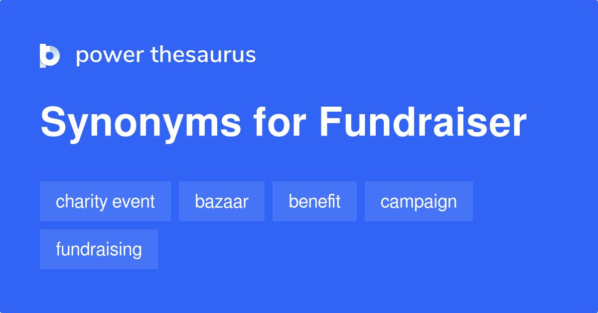 Fundraiser synonyms 142 Words and Phrases for Fundraiser