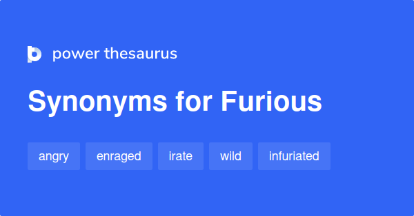 What Are 3 Synonyms For Furious