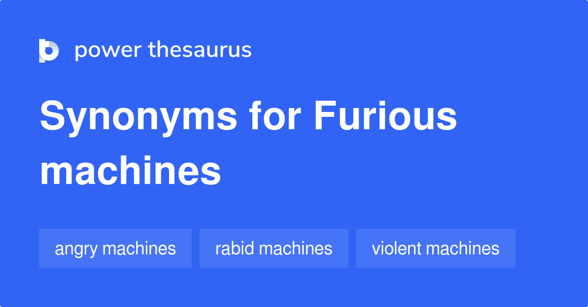 What Are Three Synonyms For Furious