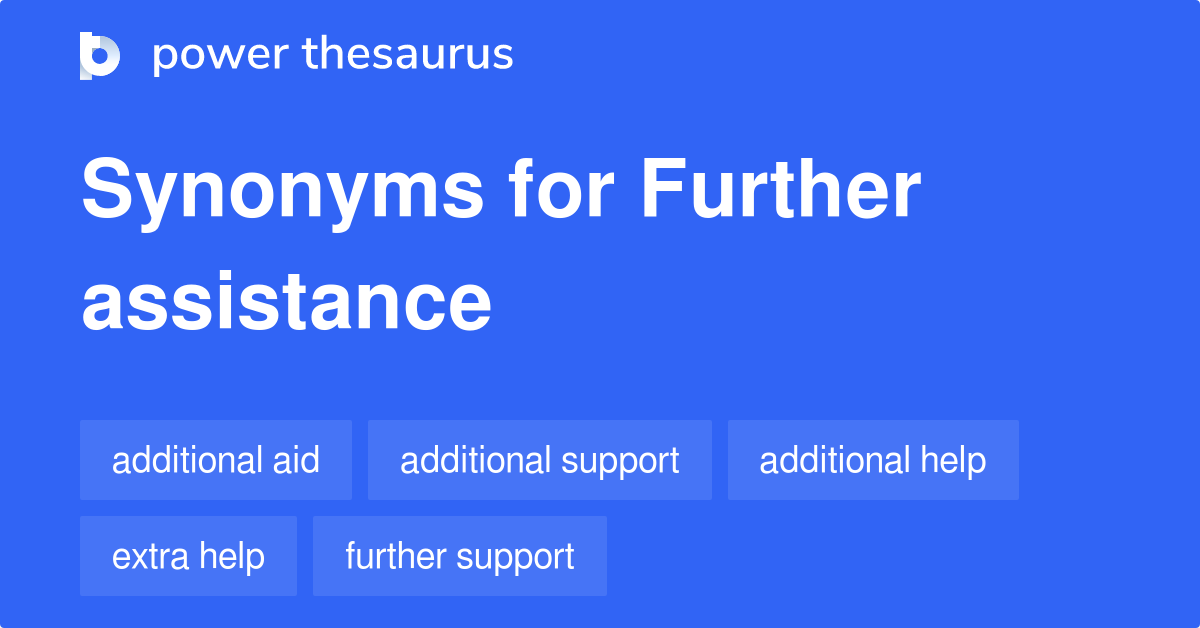 further-assistance-synonyms-118-words-and-phrases-for-further-assistance