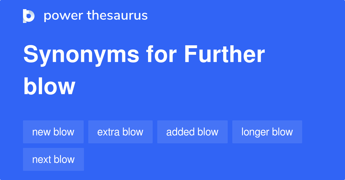 Further Blow Synonyms 2 