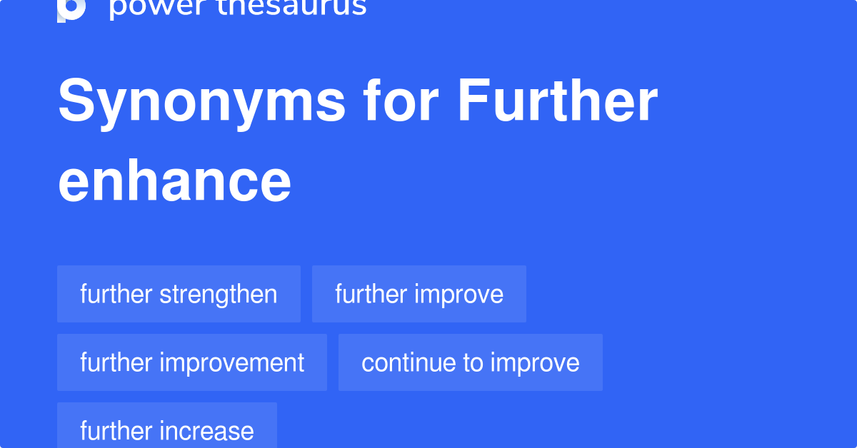 further-enhance-synonyms-154-words-and-phrases-for-further-enhance