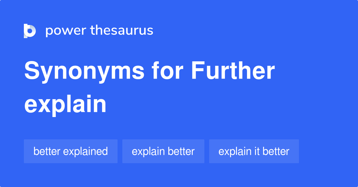 further-explain-synonyms-134-words-and-phrases-for-further-explain