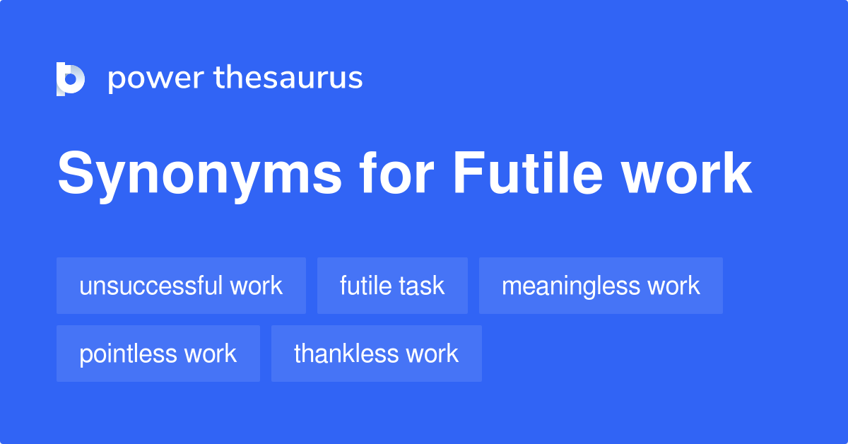 Futile Meaning Synonyms And Antonyms