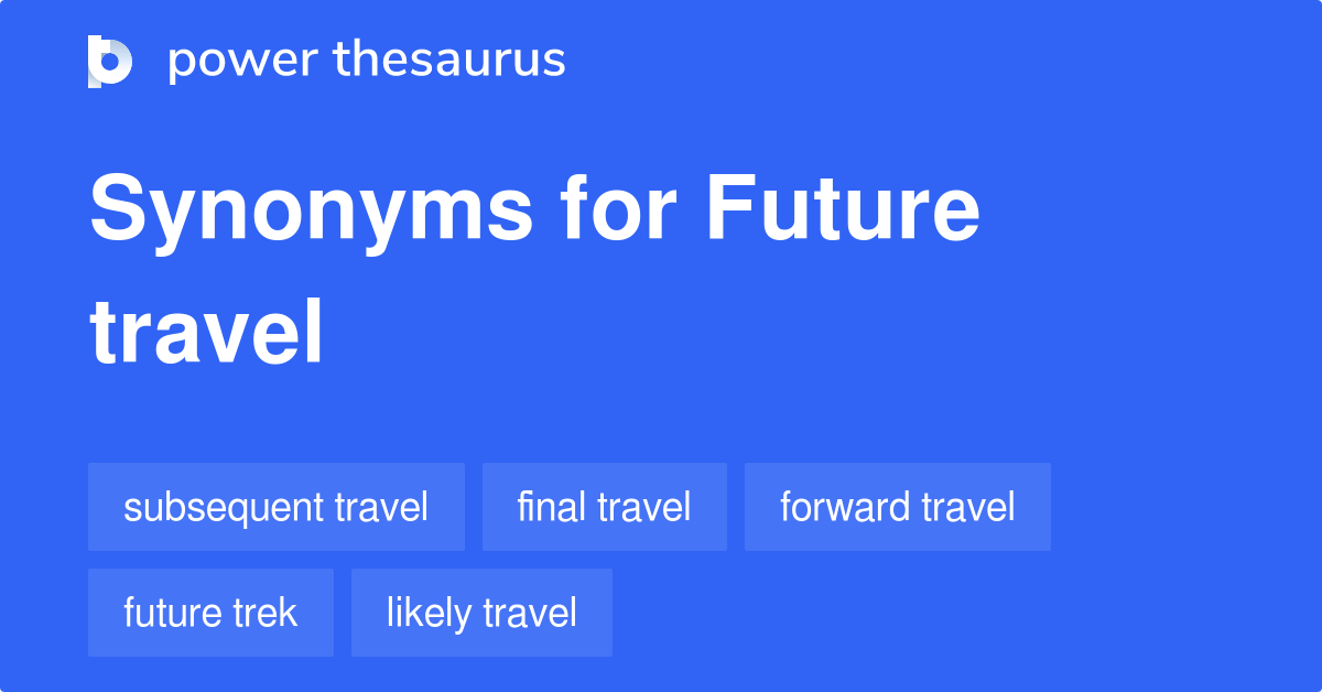 future-travel-synonyms-11-words-and-phrases-for-future-travel