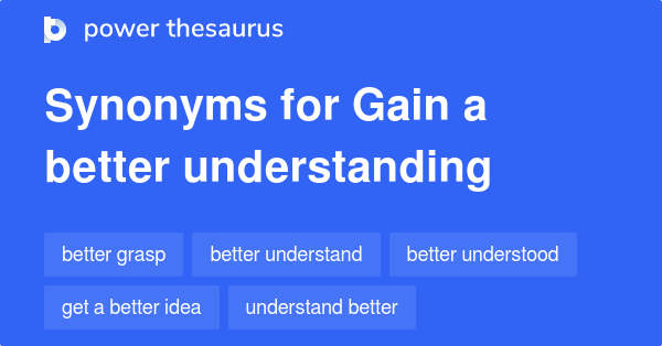 gain-a-better-understanding-synonyms-69-words-and-phrases-for-gain-a