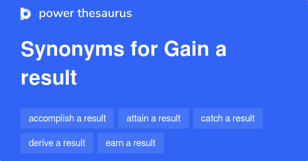 gain-a-result-synonyms-56-words-and-phrases-for-gain-a-result