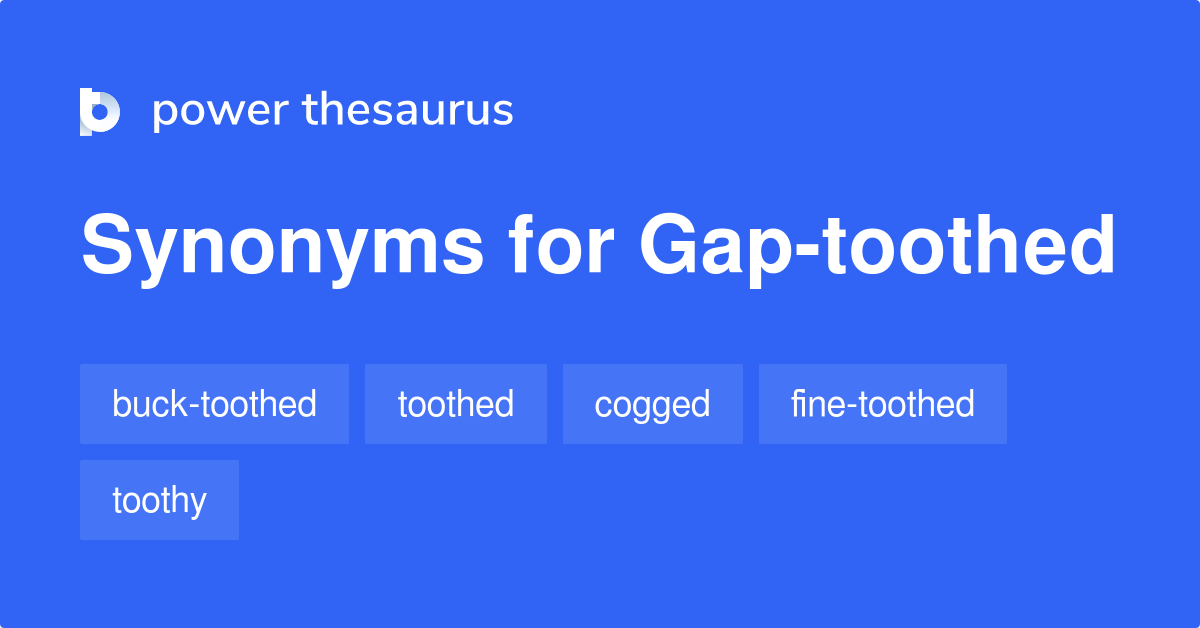 gap-toothed-synonyms-35-words-and-phrases-for-gap-toothed