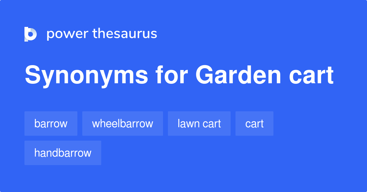 Garden Cart synonyms 41 Words and Phrases for Garden Cart