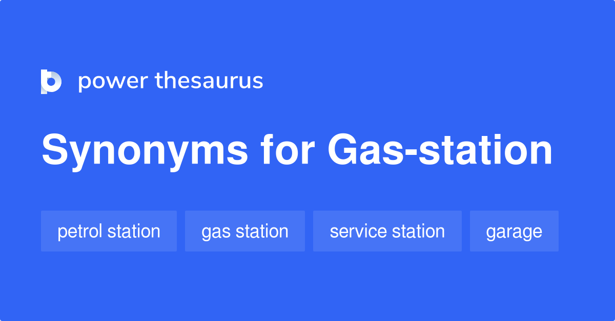Gasstation synonyms 8 Words and Phrases for Gasstation