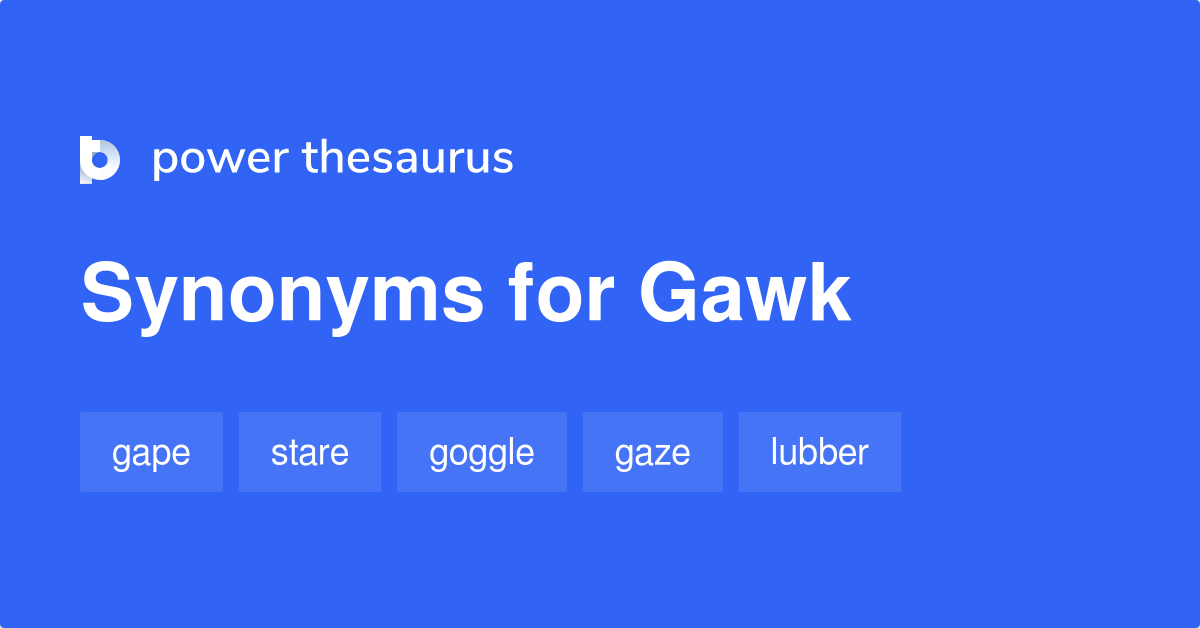 gawk-synonyms-821-words-and-phrases-for-gawk