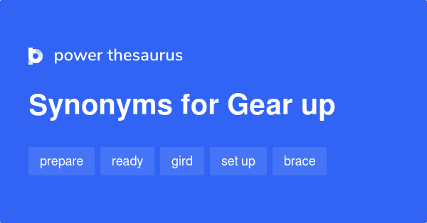 gear-up-synonyms-408-words-and-phrases-for-gear-up