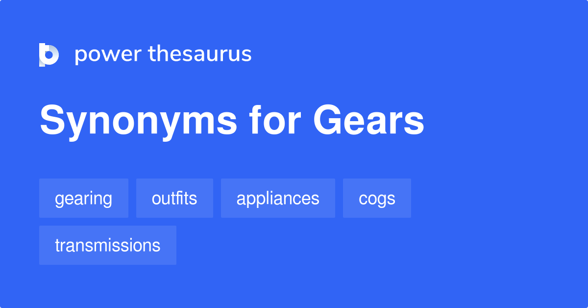 Gears synonyms 272 Words and Phrases for Gears