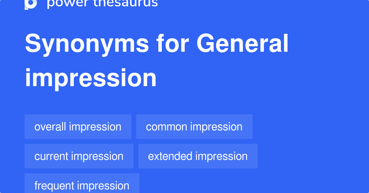 general-impression-synonyms-59-words-and-phrases-for-general-impression