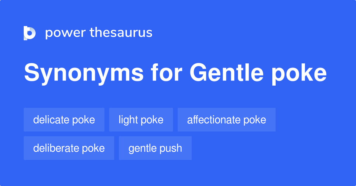 25 Push gently Synonyms. Similar words for Push gently.