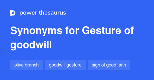 gesture-of-goodwill-synonyms-30-words-and-phrases-for-gesture-of-goodwill