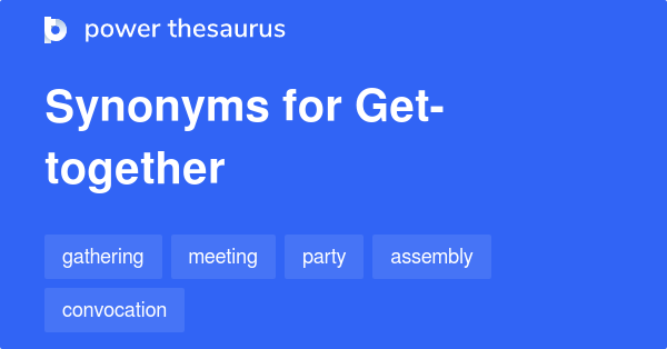 Get Together Synonyms 