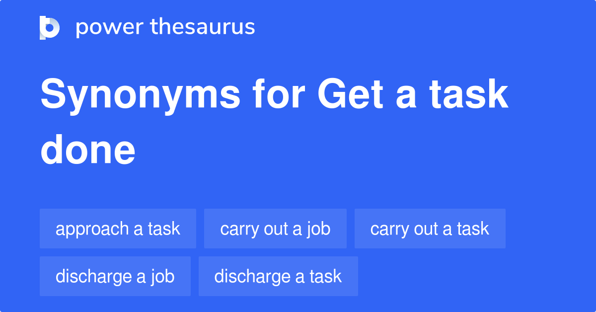 To Get Work Done Synonyms