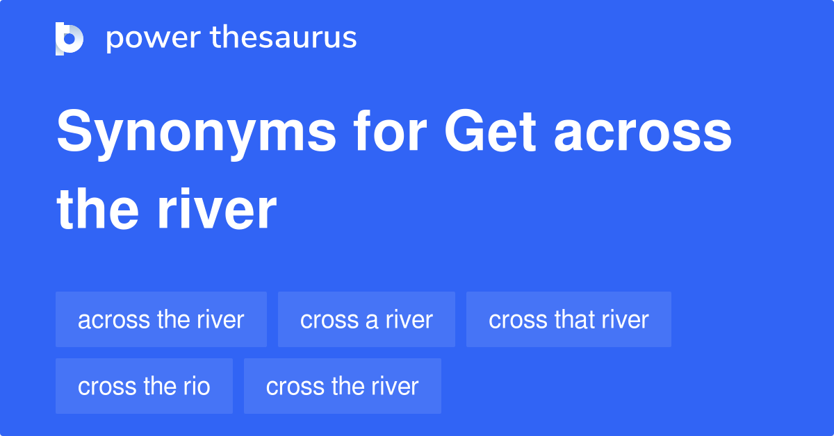 get-across-the-river-synonyms-27-words-and-phrases-for-get-across-the