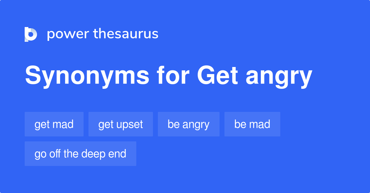 get-angry-synonyms-825-words-and-phrases-for-get-angry