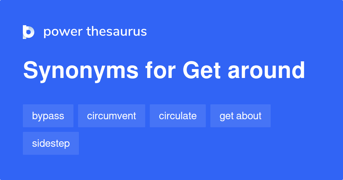 Get Around Synonyms