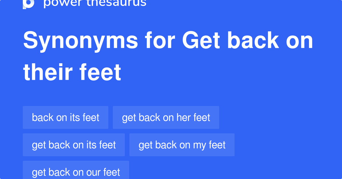 get-back-on-their-feet-synonyms-15-words-and-phrases-for-get-back-on-their-feet