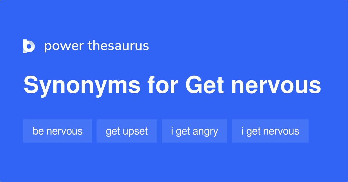 get-nervous-synonyms-146-words-and-phrases-for-get-nervous