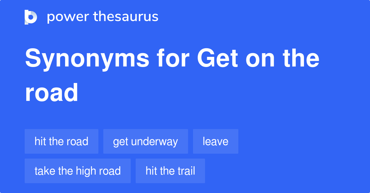 get-on-the-road-synonyms-228-words-and-phrases-for-get-on-the-road