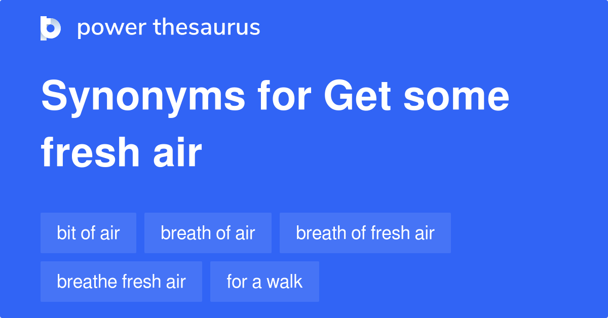 get-some-fresh-air-synonyms-54-words-and-phrases-for-get-some-fresh-air