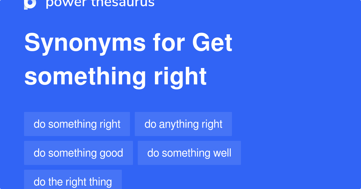 get-something-right-synonyms-60-words-and-phrases-for-get-something-right