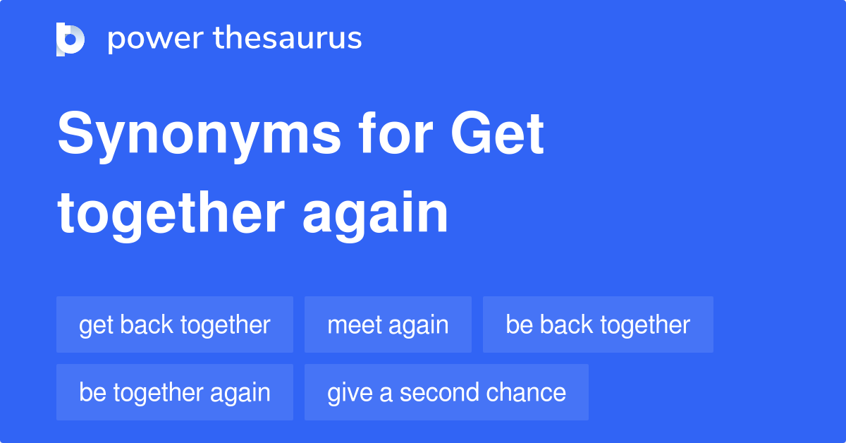 Synonym For Get Together Again