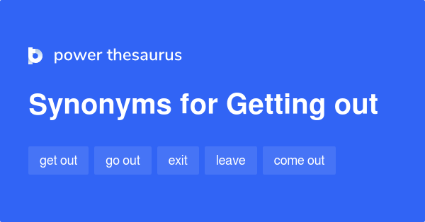 getting-out-synonyms-135-words-and-phrases-for-getting-out